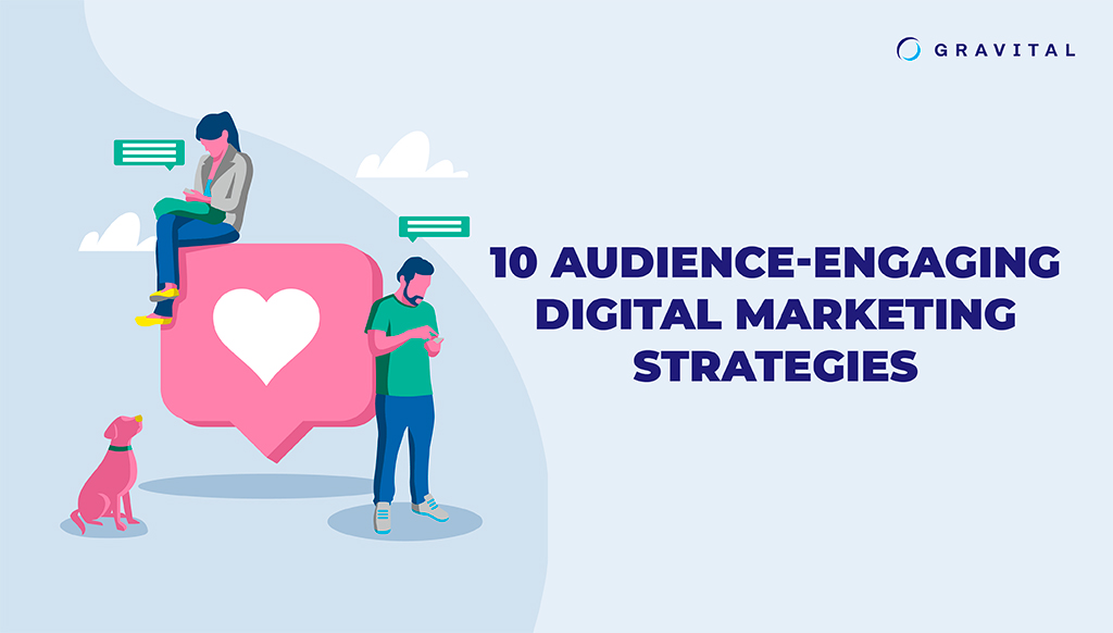 Audience-Engaging Digital Marketing Strategies