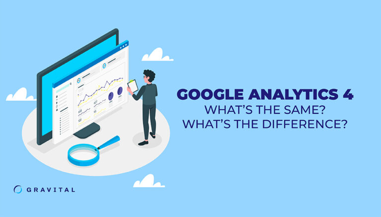 Google Analytics 4 to Replace Universal Analytics: What’s the Same? What’s the Difference?