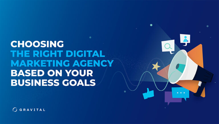 Choosing the right Digital Marketing Agency based on your business goals