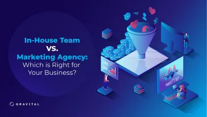 In-House Team vs. Marketing Agency: Which is Right for Your Business?