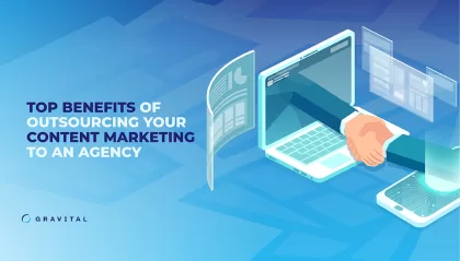 benefits of outsourcing your content marketing to an agency