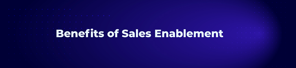 Benefits of Sales Enablement