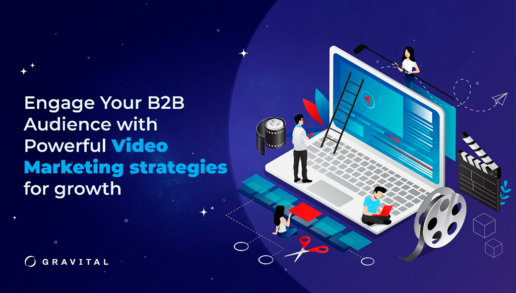 Engage Your B2B Audience with Powerful Video Marketing strategies for ...