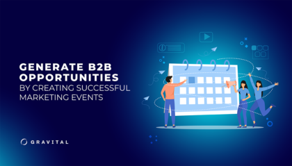 How To Generate B2B Opportunities by Creating Successful Marketing Events