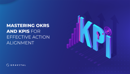 How To Align Your Ambition With Action Using OKRs and KPIs