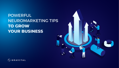 How To Use Neuromarketing To Grow Your Business: 14 Powerful Tips