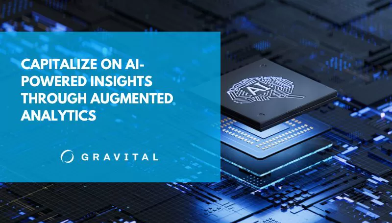 Capitalize on AI-Powered Insights Through Augmented Analytics